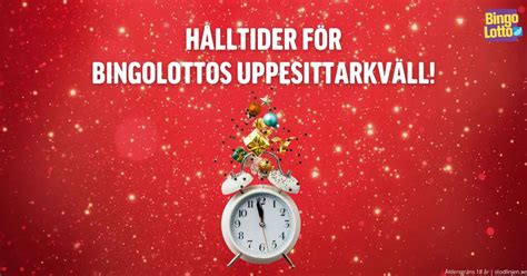 Hålltider för BingoLottos Uppesittarkväll .